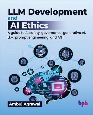 LLM Development and Ai Ethics: A Guide to Ai Safety, Governance, Generative Ai, 