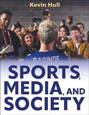 Sports, Media, and Society - Paperback, by Hull Kevin - New h