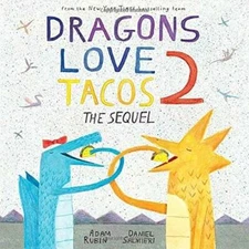 Dragons Love Tacos 2: The Sequel - Hardcover By Rubin, Adam - VERY GOOD