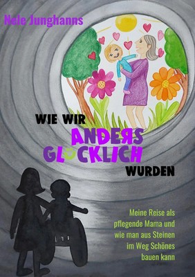 Wie wir anders glücklich wurden | Nele Junghanns | Taschenbuch | 308 S. | 2024