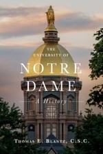 The University of Notre Dame: A His... 9780268108212 by Blantz C.S.C., Thomas E.