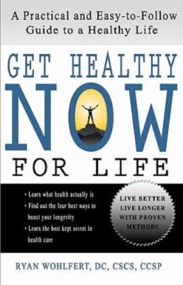 Get Healthy Now for Life by Wohlfert Dc, Dr Ryan L., Brand New, Free shipping...