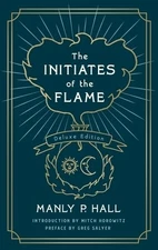 The Initiates of the Flame The Deluxe E Manly P Hall Paperback