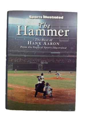 The Hammer : The Best of Hank Aaron From the Pages of Sports Illustrated 2007 HC