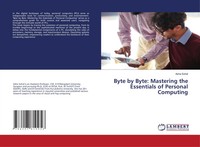 Asha Sohal | Byte By Byte: Mastering The Essentials Of Personal Computing | Buch