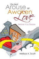 Melissa A. Scott | Do Not Arouse Or Awaken Love | Taschenbuch | Englisch (2019)