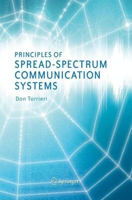 Principles of Spread-Spectrum Communication Systems. Torrieri, Don: