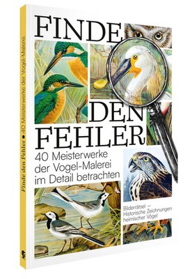 Finde den Fehler - 40 Meisterwerke der Vogel-Malerei | Bildersuchrätsel | Buch