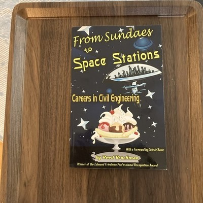 From Sundaes to Space Stations: Careers in Civil Engineering with a Foreword...