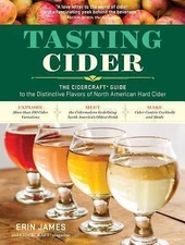 Tasting Cider: The Cidercraft(r) Guide to the Distinctive Flavors of North...