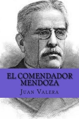 El Comendador Mendoza (Spanish Edition) by Juan Valera (Spanish) Paperback Book