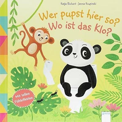 Wer pupst hier so? Wo ist das Klo?: Mit tollen Fühleffekten Buch Arena