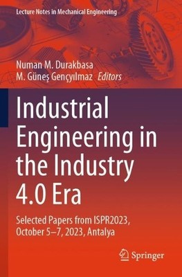 Industrial Engineering in the Industry 4.0 Era - 9783031539930