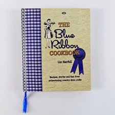 The Blue Ribbon Cookbook: Recipes, Stories and Tips By Liz Harfull - HC Cookbook