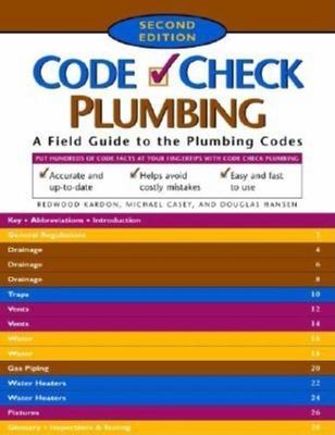 Code Check Plumbing: A Field Guide to the Plumbing Codes [Code Check Plumbing & 