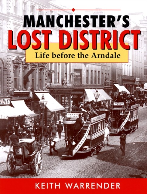 manchester's lost district by Keith Warrender (Paperback Book)