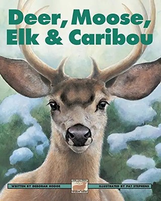 Deer, Moose, Elk and Caribou (Kids Can Press Wildlife) - Hodge, Deborah