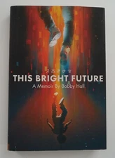 The Bright Future A Memoir Bobby Hall aka Logic 2021 1st S & S hardcover edition