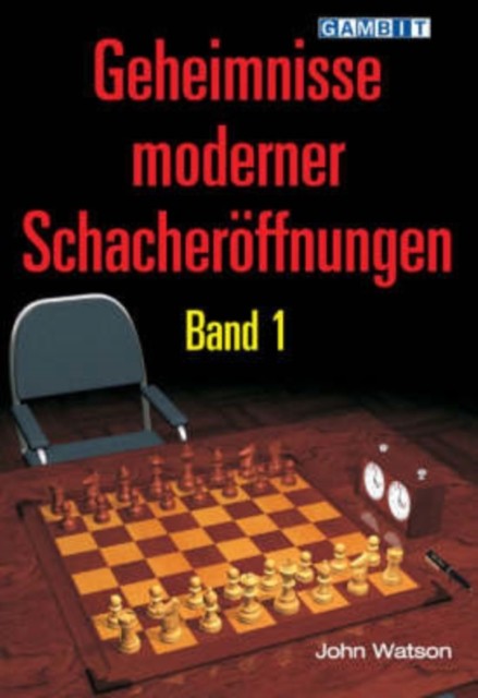Geheimnisse Moderner Schacheroeffnungen Band 1 by John Watson (Paperback Book)