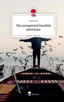 The Unexpected Swedish Adventure. Life Is A Story - Story.One