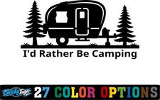 I'd Rather be Camping Vinyl Decal Sticker Car Truck Window
