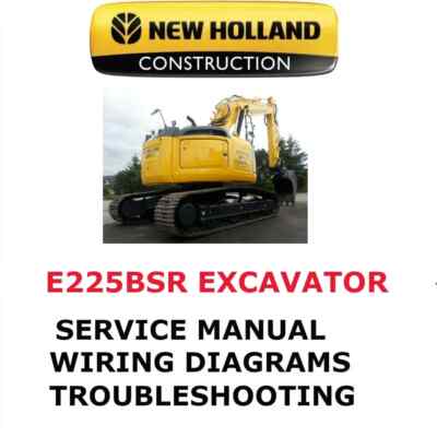 NEW HOLLAND E225BSR CRAWLER EXCAVATOR MANUAL SHOP SERVICE ENGINE REPAIR PDF