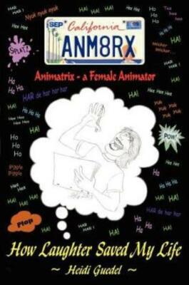 Animatrix--A Female Animator: How Laughter Saved My Life