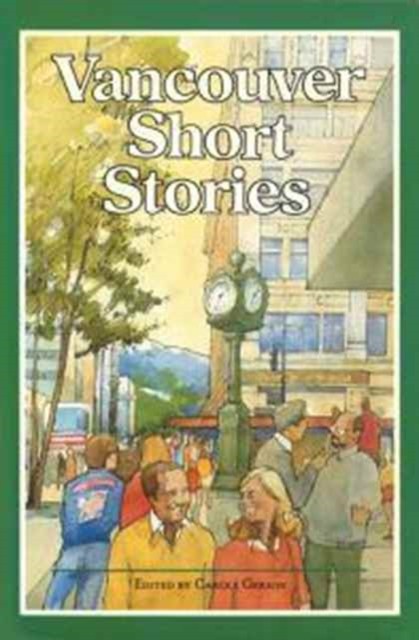 Vancouver Short Stories by Carole Gerson PAPERBACK 9780774802284