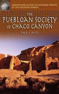 The Puebloan Society of Chaco Canyon by Paul Reed (English) Hardcover Book