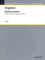 Between Sisters | For Soprano, Flute, Vibraphone And Piano | Alvin Singleton