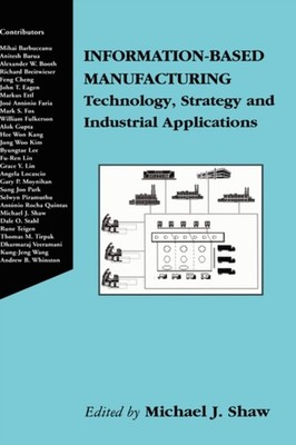 Shaw - Information-Based Manufacturing   Technology Strategy and Indu - X555z
