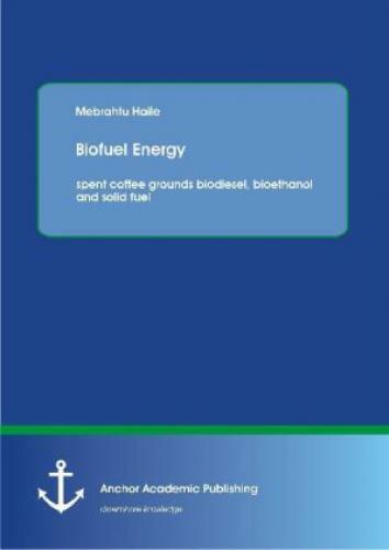 Thumbnail - Biofuel Energy : Spent Coffee Grounds Biodiesel, Bioethanol And Solid