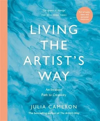 Living the Artist's Way | Julia Cameron | An Intuitive Path to Creativity | Buch