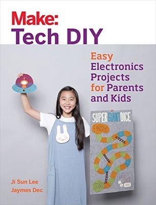 Make: Tech DIY: Easy Electronics Projec..., Dec, Jaymes