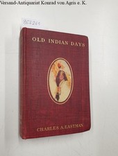 Old indian days Illustations in color by Dan Sayre Groesbeck Eastman, Charles Al