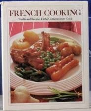 FRENCH COOKING Traditional Recipes for the CONTEMPORARY Cook