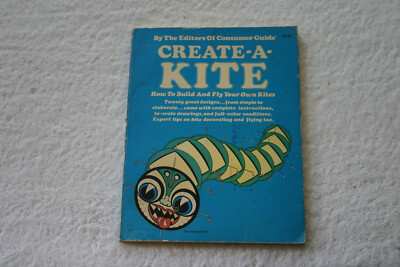Create-a-kite : How to build and fly your own kites - A Fireside book Editors of