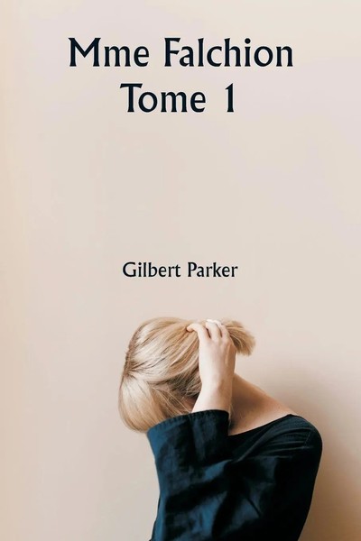 Gilbert Parker | Mme Falchion Tome 1 | Taschenbuch | FranzöSisch (2024) | Writat-image