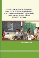 Anindita Das | A Study OF Academic Achievement IN Relation TO Parental...