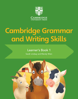 Cambridge Grammar and Writing Skills Learner's Book 1, Wendy Wren,Sarah Lindsay,