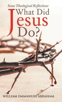 William Emmanuel Abraham | What Did Jesus Do? | Buch | Englisch (2017)