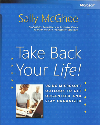 Take Back Your Life! Using Microsoft Outlook by Sally McGhee Paperback