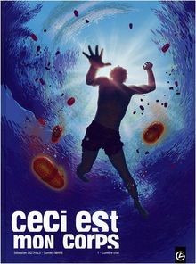 Ceci est mon corps, Tome 1 : Lumière crue von Goethals, ... | Buch | Zustand gut
