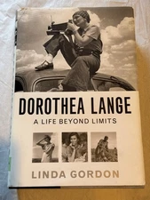 DOROTHEA LANGE: A LIFE BEYOND LIMITS By Linda Gordon - Hardcover FIRST EDITION!