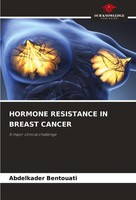 Hormone Resistance IN Breast Cancer Abdelkader Bentouati