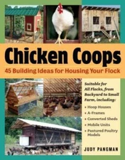 Chicken Coops: 45 Building Ideas for Housing Your Flock - Paperback - GOOD