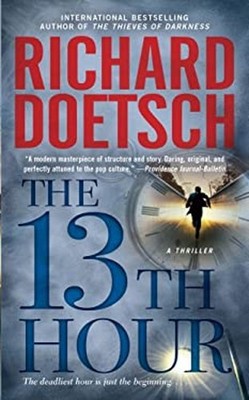 13th Hour : A Thriller Mass Market Paperbound Richard Doetsch