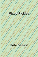 Evelyn Raymond | Mixed Pickles | Taschenbuch | Englisch (2023) | Alpha Editions