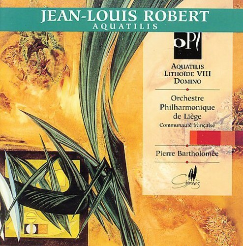 Jean-Louis Robert: Aquatilis / Lithoide Viii / Domino (5412217076061)