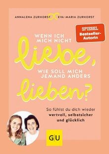 Wenn ich mich nicht liebe, wie soll mich jemand anders l... | Buch | Zustand gut